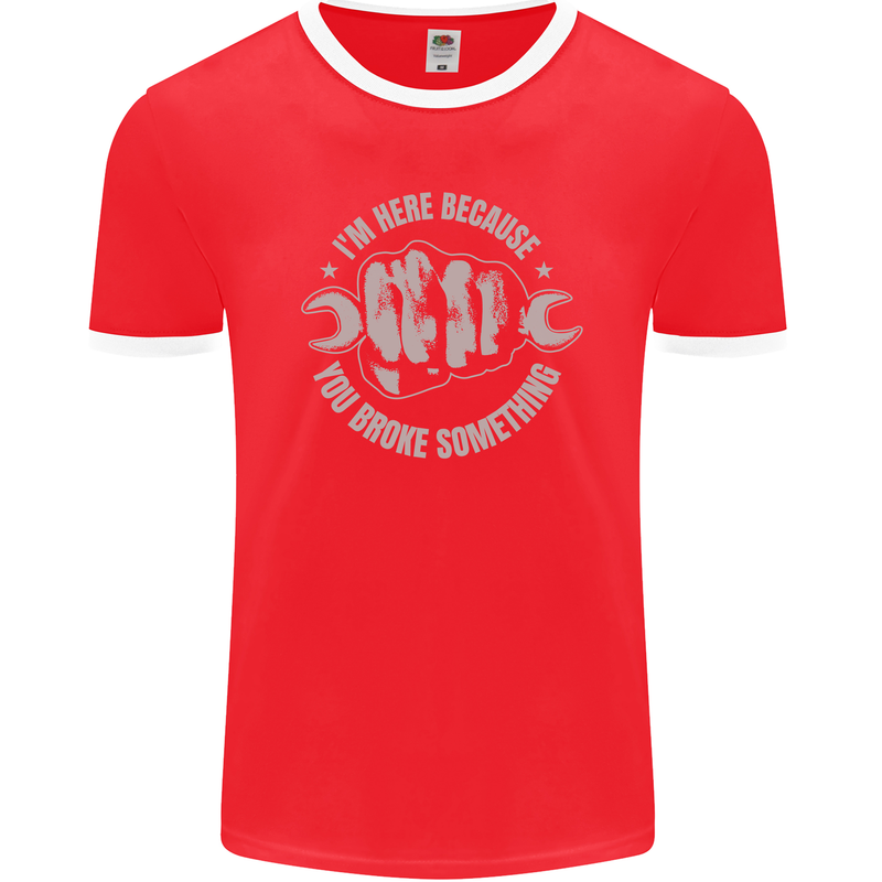 Funny Mechanic You Broke Something Mens Ringer T-Shirt FotL Red/White