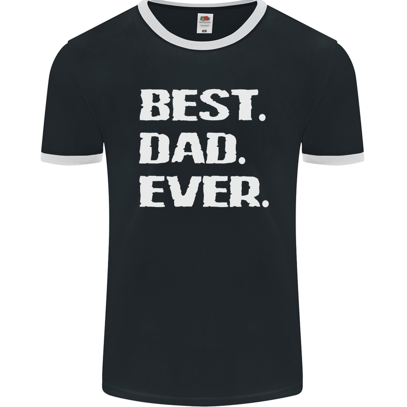 Best Dad Ever Funny Father's Day Mens Ringer T-Shirt FotL Black/White