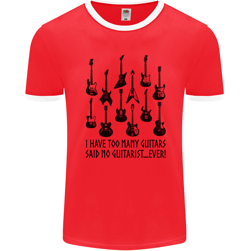 I Have Too Many Guitars Funny Guitarist Mens Ringer T-Shirt FotL Red/White
