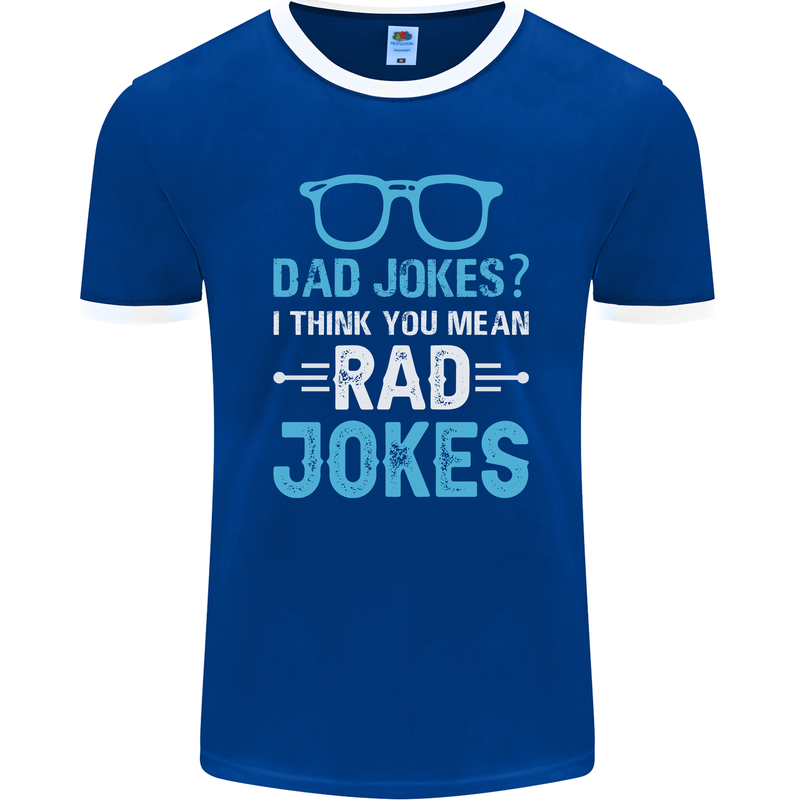 Dad Jokes? I Think You Mean Rad Jokes Mens Ringer T-Shirt FotL Royal Blue/White