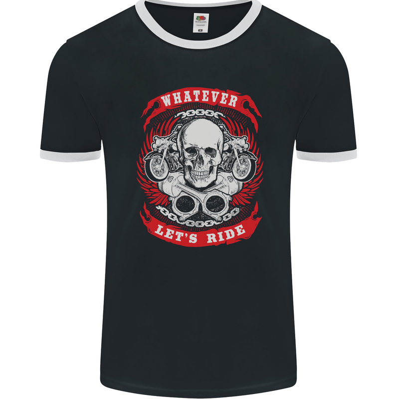 Whatever Let's Ride Biker Motorcycle Bike Mens Ringer T-Shirt FotL Black/White