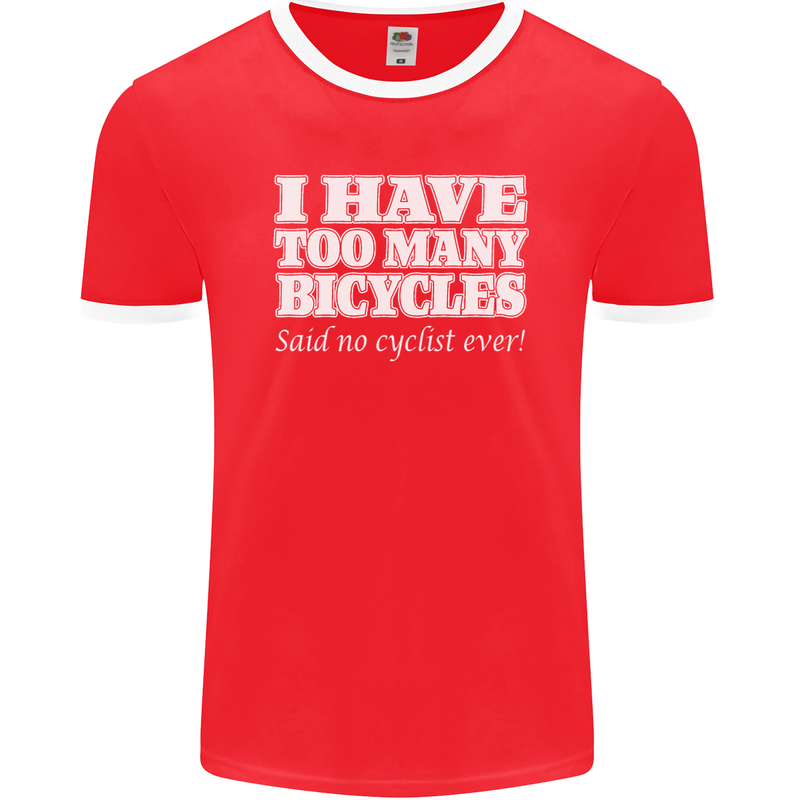 Too Many Bicycles Said No Cyclist Cycling Mens Ringer T-Shirt FotL Red/White