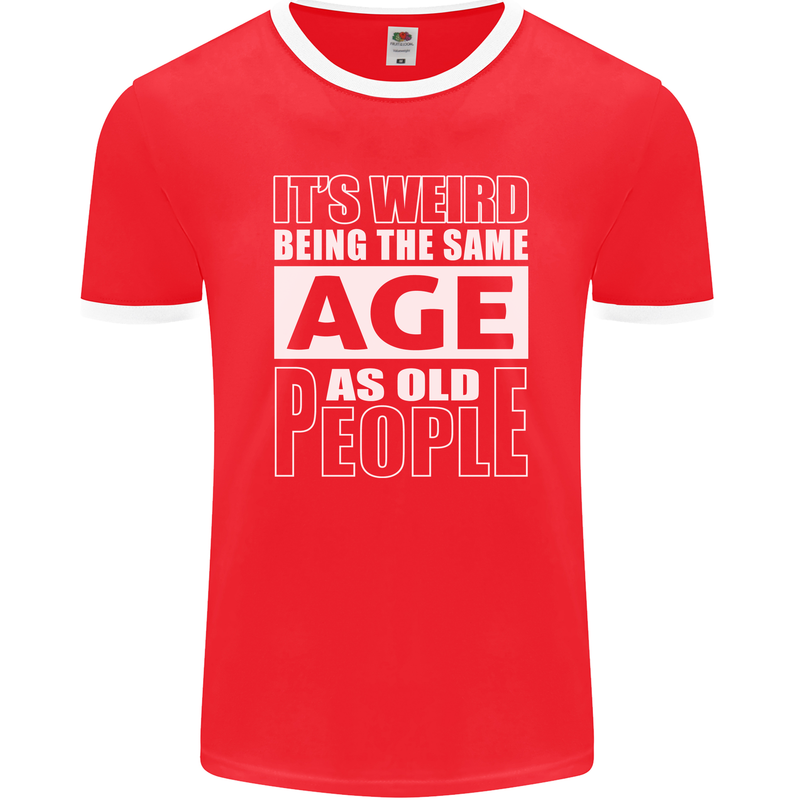 The Same Age as Old People Funny Birthday Mens Ringer T-Shirt FotL Red/White