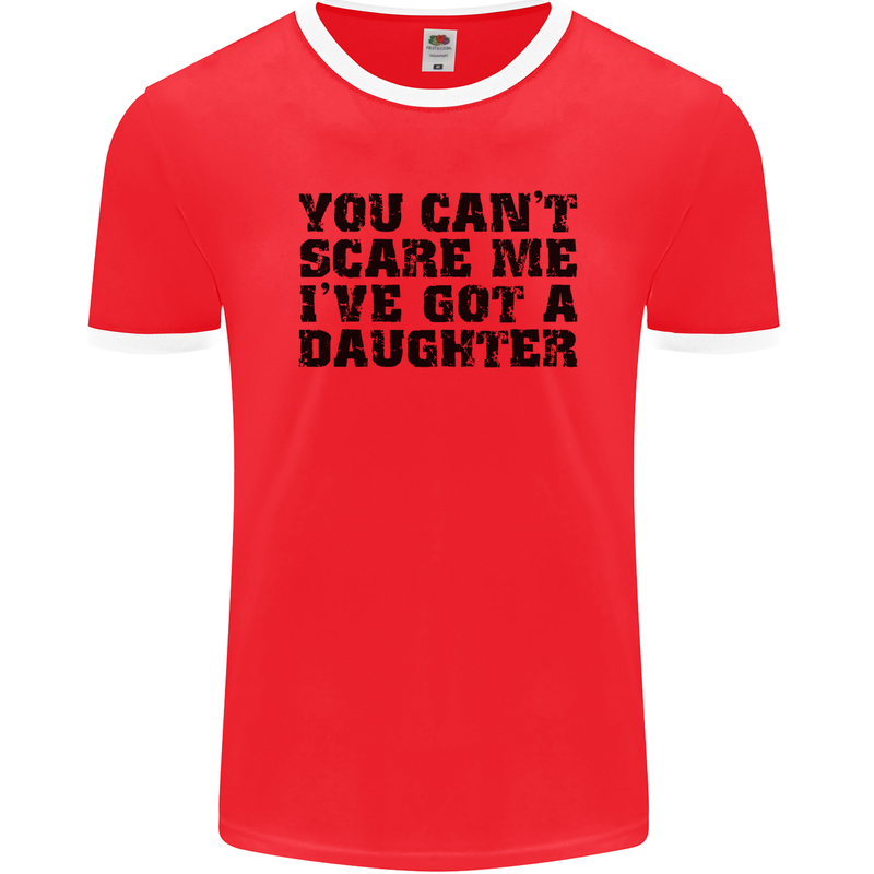 You Can't Scare Me a Daughter Father's Day Mens Ringer T-Shirt FotL Red/White