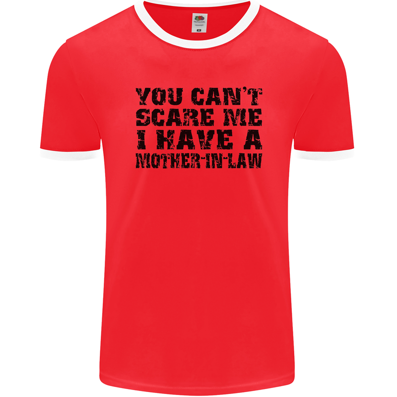 You Can't Scare Me Mother in Law Mens Ringer T-Shirt FotL Red/White