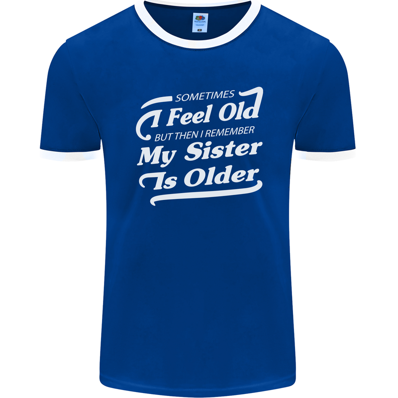 My Sister is Older 30th 40th 50th Birthday Mens Ringer T-Shirt FotL Royal Blue/White