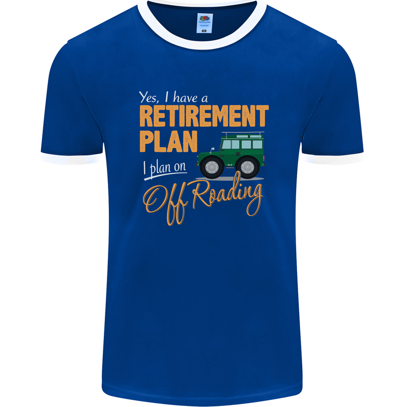 Retirement Plan Off Roading 4X4 Road Funny Mens Ringer T-Shirt FotL Royal Blue/White