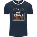 Till I collapse Gym Training Bodybuilding Mens Ringer T-Shirt FotL Navy Blue/White