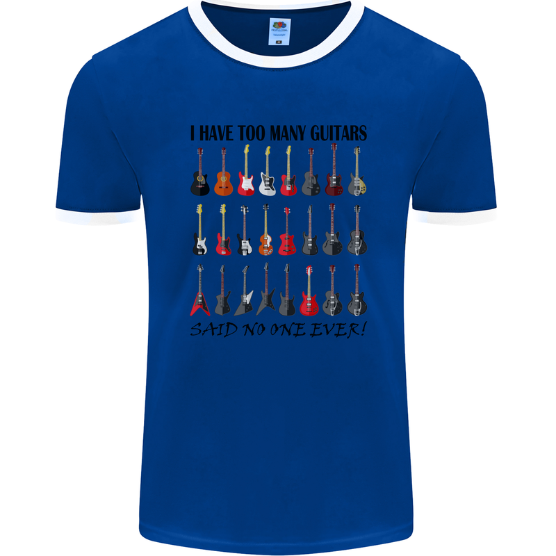 I Have Too Many Guitars Funny Guitarist Mens Ringer T-Shirt FotL Royal Blue/White