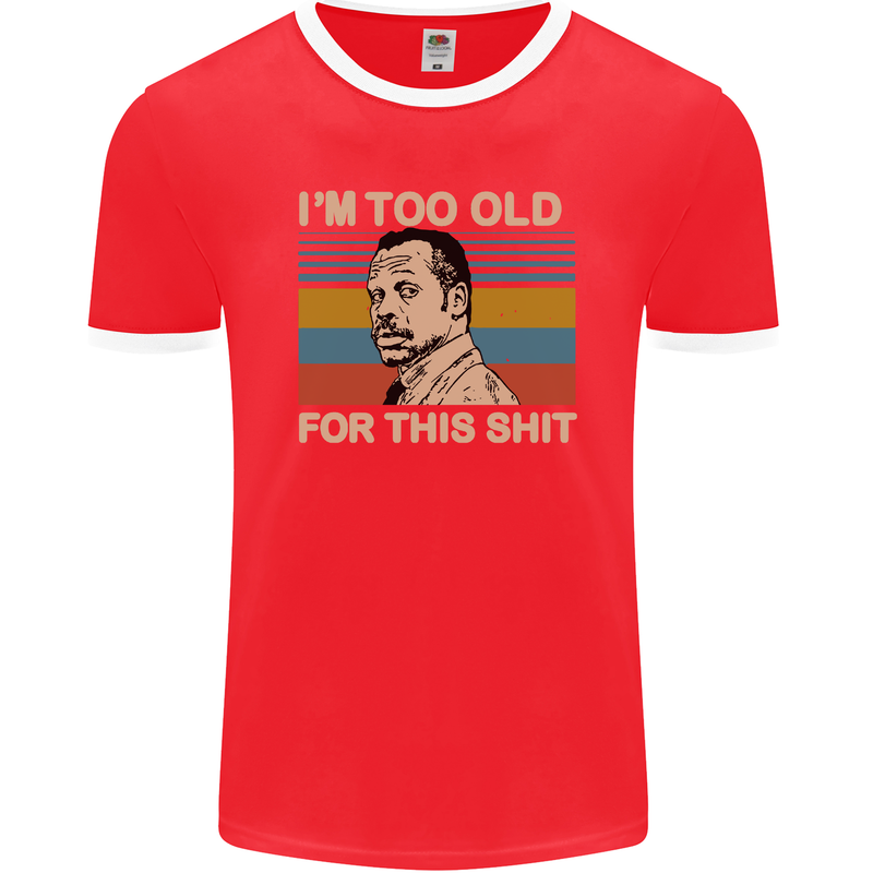 Too Old Funny Danny Glover Movie Quote Mens Ringer T-Shirt FotL Red/White