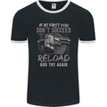 Guns Reload & Try Again Mens Ringer T-Shirt FotL Black/White