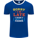 Sorry I'm Late Funny Slogan Distressed Mens Ringer T-Shirt FotL Royal Blue/White