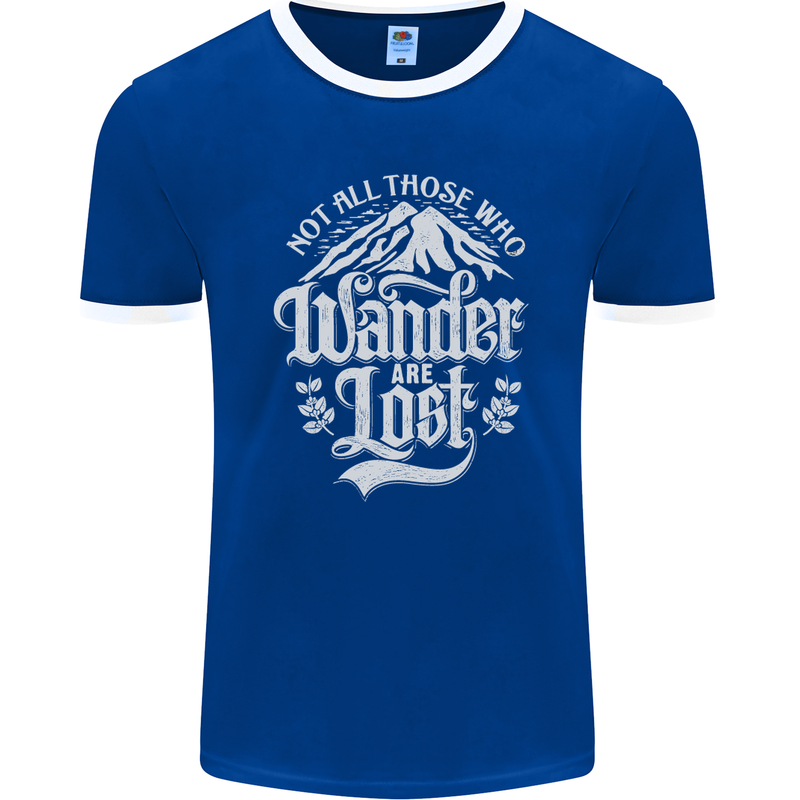 Not All Those Who Wander Are Lost Trekking Mens Ringer T-Shirt FotL Royal Blue/White