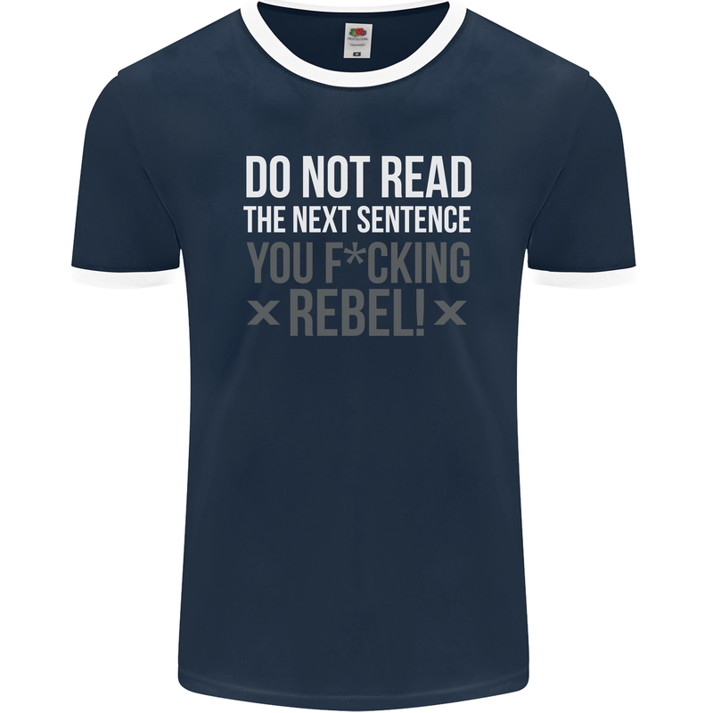 Do Not Read the Next Sentence Offensive Mens Ringer T-Shirt FotL Navy Blue/White