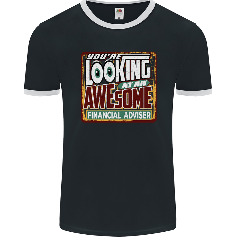 Looking at an Awesome Financial Advisor Mens Ringer T-Shirt FotL Black/White