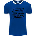 My Cousin is Older 30th 40th 50th Birthday Mens Ringer T-Shirt FotL Royal Blue/White