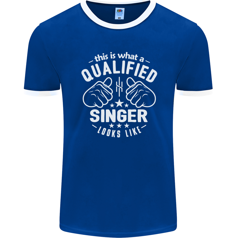 This Is What a Qualified Singer Looks Like Mens Ringer T-Shirt FotL Royal Blue/White