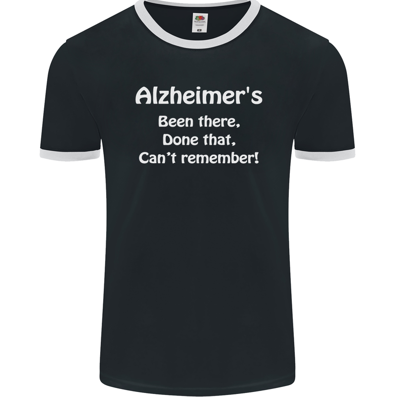 Alzheimers Been There Can't Remember Funny Mens Ringer T-Shirt FotL Black/White