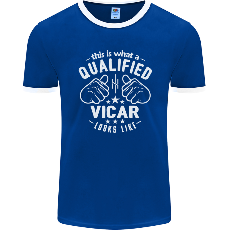 This Is What a Qualified Vicar Looks Like Mens Ringer T-Shirt FotL Royal Blue/White