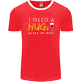 I Need a Huge Glass of Red Wine Funny Mens Ringer T-Shirt FotL Red/White