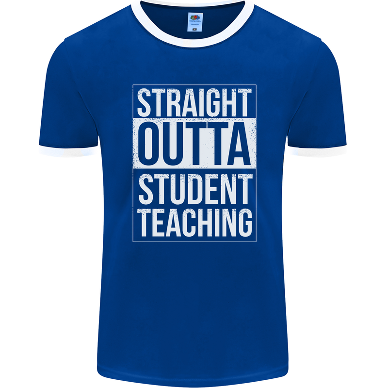 Straight Outta Student Teaching Teacher Mens Ringer T-Shirt FotL Royal Blue/White