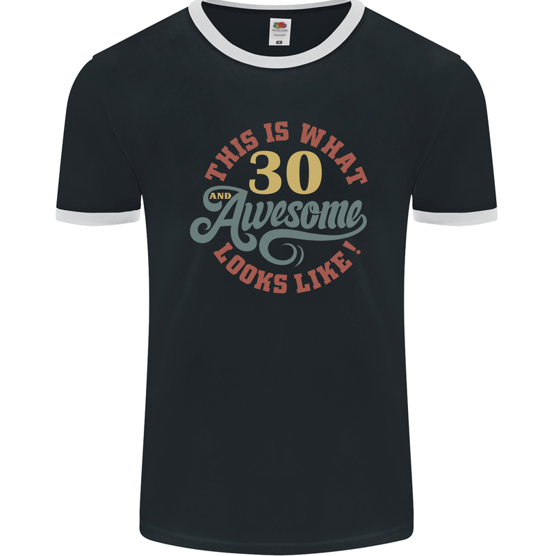 30th Birthday 30 Year Old Awesome Looks Like Mens Ringer T-Shirt FotL Black/White