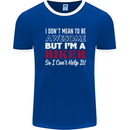 I Don't Mean to Be but Im a Biker Motorbike Mens Ringer T-Shirt FotL Royal Blue/White