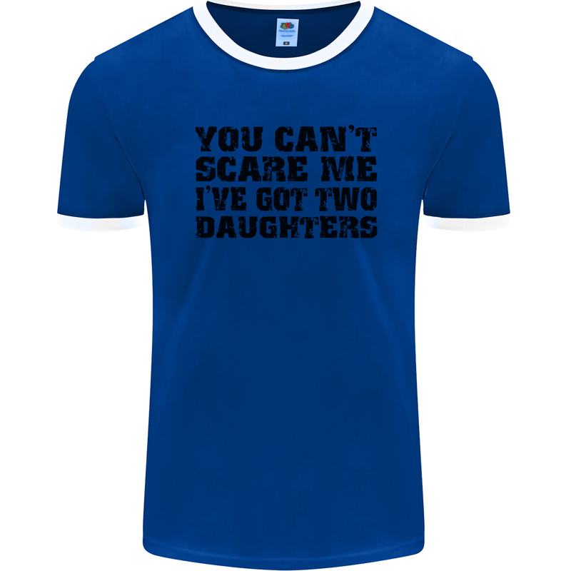 Can't Scare Me Two Daughters Father's Day Mens Ringer T-Shirt FotL Royal Blue/White