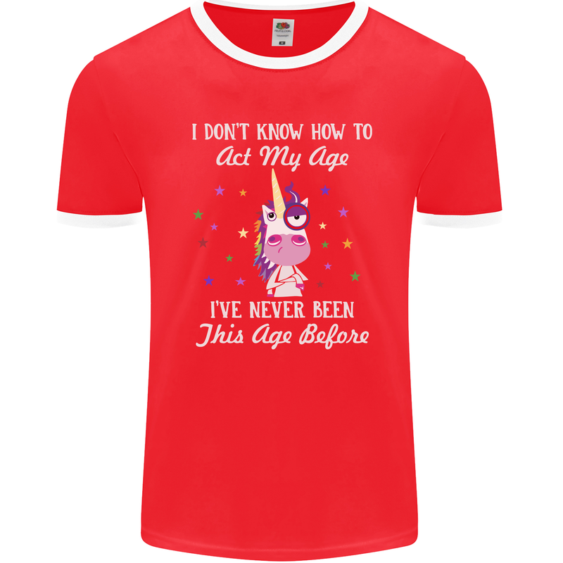 How To Act My Age Funny Unicorn Birthday Mens Ringer T-Shirt FotL Red/White