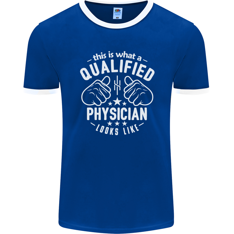 A Qualified Physician Looks Like Mens Ringer T-Shirt FotL Royal Blue/White