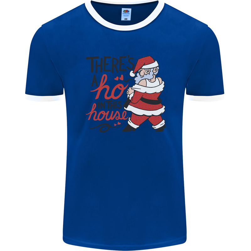 There's a Ho In This House Funny Christmas Mens Ringer T-Shirt FotL Royal Blue/White
