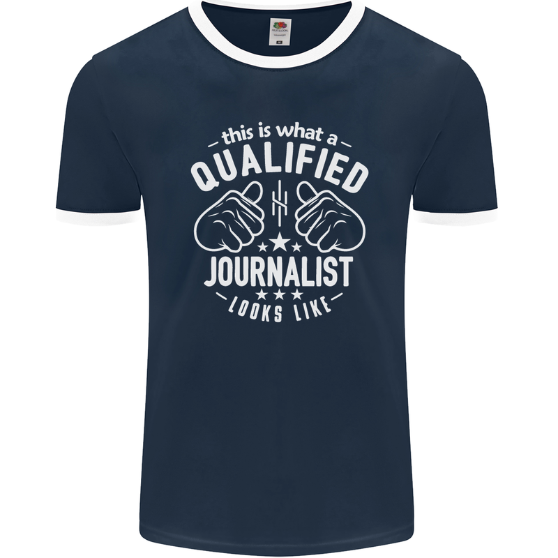 This Is What a Qualified Journalist Looks Like Mens Ringer T-Shirt FotL Navy Blue/White