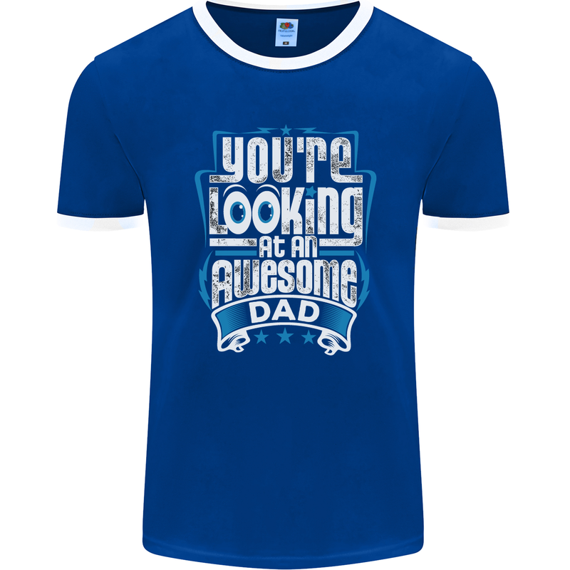 You're Looking at an Awesome Dad Mens Ringer T-Shirt FotL Royal Blue/White