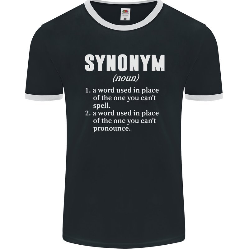 Synonym Funny Definition Slogan Mens Ringer T-Shirt FotL Black/White