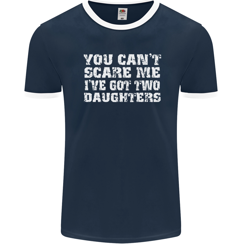 You Can't Scare Two Daughters Father's Day Mens Ringer T-Shirt FotL Navy Blue/White