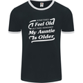 My Auntie is Older 30th 40th 50th Birthday Mens Ringer T-Shirt FotL Black/White