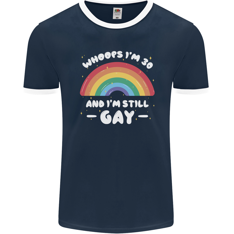 I'm 30 And I'm Still Gay LGBT Mens Ringer T-Shirt FotL Navy Blue/White