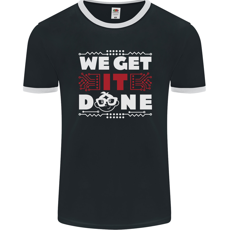 We Get It Done Funny IT Professional Tecky Mens Ringer T-Shirt FotL Black/White