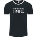 This Is How I Roll RPG Role Playing Games Mens Ringer T-Shirt FotL Black/White