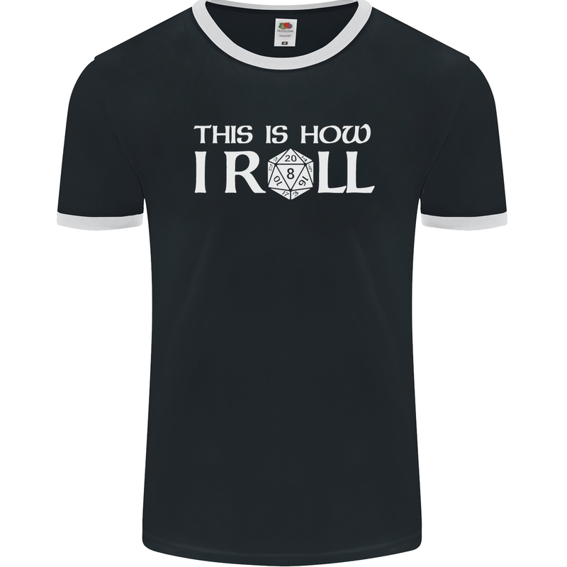 This Is How I Roll RPG Role Playing Games Mens Ringer T-Shirt FotL Black/White