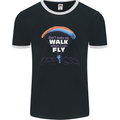 Paragliding Don't Make Me Walk When Can Fly Mens Ringer T-Shirt FotL Black/White