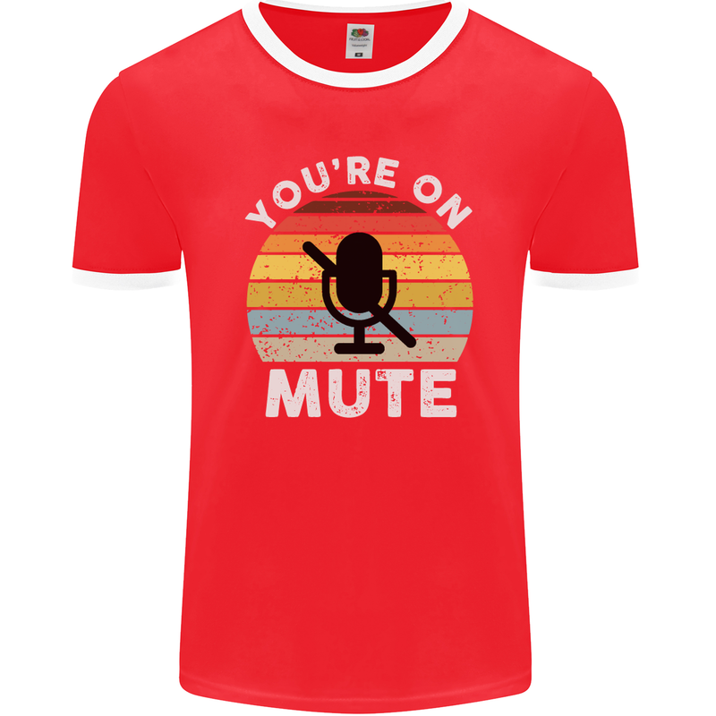 You're On Mute Funny Microphone Conference Mens Ringer T-Shirt FotL Red/White