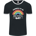 I'm 30 And I'm Still Gay LGBT Mens Ringer T-Shirt FotL Black/White