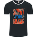 I'm Talking Funny Sacasm Sarcastic Slogan Mens Ringer T-Shirt FotL Black/White