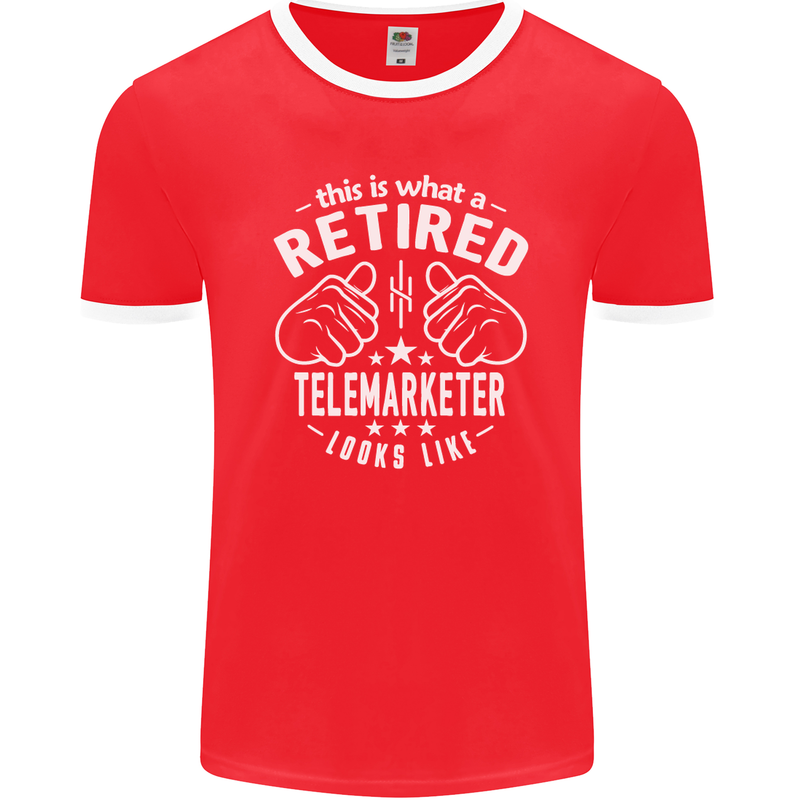 A Retired Telemarketer Looks Like Mens Ringer T-Shirt FotL Red/White