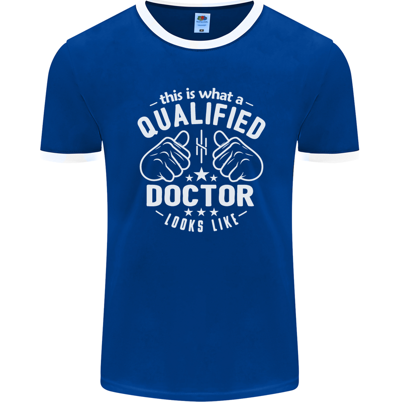 This Is What a Qualified Doctor Looks Like Mens Ringer T-Shirt FotL Royal Blue/White