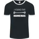 I Found This Humerus Funny Slogan Mens Ringer T-Shirt FotL Black/White