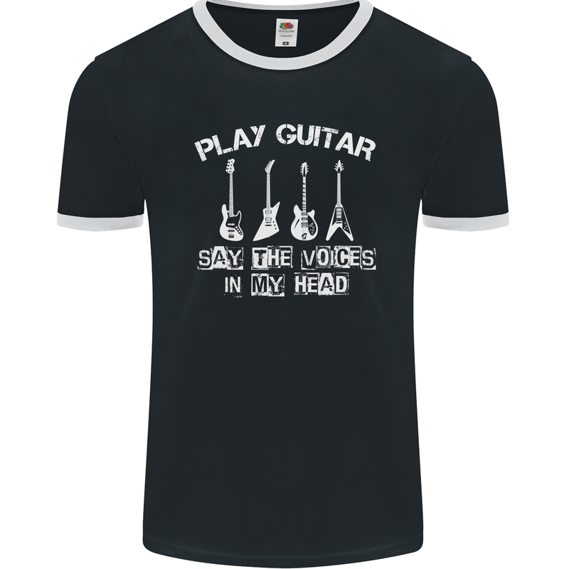 Play Guitar Say Voices in My Head Guitarist Mens Ringer T-Shirt FotL Black/White