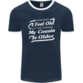 My Cousin is Older 30th 40th 50th Birthday Mens Ringer T-Shirt FotL Navy Blue/White