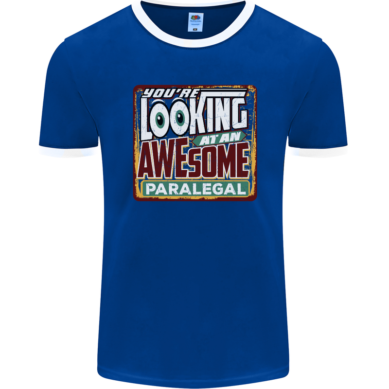 You're Looking at an Awesome Paralegal Mens Ringer T-Shirt FotL Royal Blue/White